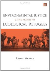 book Environmental Justice and the Rights of Ecological Refugees