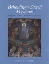 book Beholding the Sacred Mysteries: Programs of the Byzantine Sanctuary (Monographs on the Fine Arts)