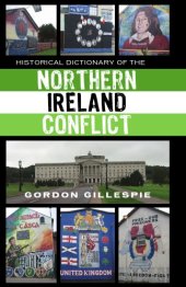 book Historical Dictionary of the Northern Ireland Conflict (Historical Dictionaries of War, Revolution, and Civil Unrest)