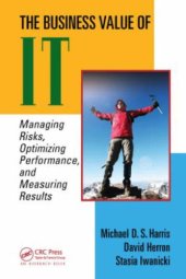 book The Business Value of IT: Managing Risks, Optimizing Performance and Measuring Results