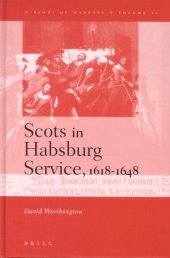 book Scots in the Habsburg Service, 1618-1648 (History of Warfare, V. 21)