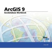 book Geodatabase Workbook: ArcGIS 9