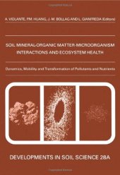 book Soil Mineral-Organic Matter-Microorganism Interactions and Ecosystem Health, Dynamics, Mobility and Transformation of Pollutants and Nutrients