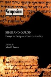 book Bible and Qur'an: Essays in Scriptural Intertextuality (Symposium Series (Society of Biblical Literature), No. 24.)