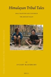 book Himalayan Tribal Tales: Oral Tradition and Culture in the Apatani Valley (Brill's Tibetan Studies Library)