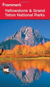 book Frommer's Yellowstone & Grand Teton National Parks, 7th Edition  (Park Guides)