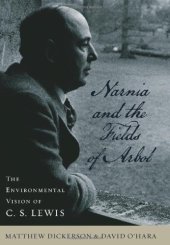 book Narnia and the Fields of Arbol: The Environmental Vision of C. S. Lewis (Culture of the Land)