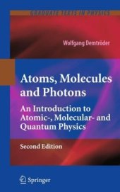 book Atoms, Molecules and Photons: An Introduction to Atomic-, Molecular- and Quantum Physics