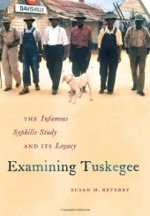 book Examining Tuskegee: The Infamous Syphilis Study and Its Legacy (The John Hope Franklin Series in African American History and Culture)