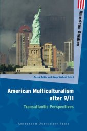 book American Multiculturalism after 9 11: Transatlantic Perspectives (Amsterdam University Press - American Studies)