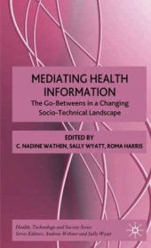 book Mediating Health Information: The Go-Betweens in a Changing Socio-Technical Landscape (Health, Technology, and Society)