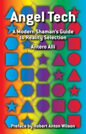 book Angel Tech: A Modern Shaman's Guide to Reality Selection