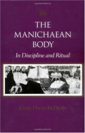 book The Manichaean Body: In Discipline and Ritual