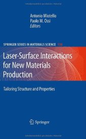 book Laser-Surface Interactions for New Materials Production: Tailoring Structure and Properties