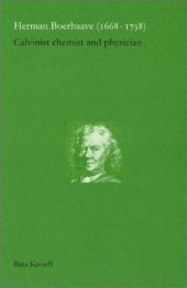 book Herman Boerhaave (1668-1738): Calvinist Chemist and Physician (Edita - History of Science and Scholarship in the Netherlands)