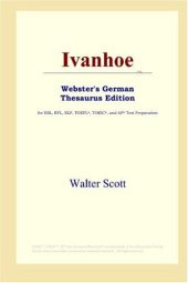 book Ivanhoe (Webster's German Thesaurus Edition)