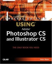 book Special Edition Using Photoshop CS and Illustrator CS