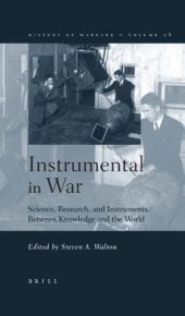 book Instrumental In War: Science, Research, And Instruments Betweeen Kn And The World (History of Warfare) (History of Warfare)