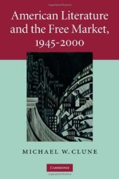 book American Literature and the Free Market, 1945-2000