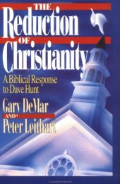 book The Reduction of Christianity: Dave Hunt's Theology of Cultural Surrender