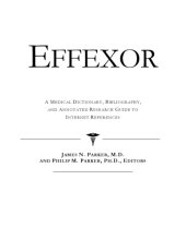 book Effexor: A 3 - In- 1 Medical Reference: Medical Dictionary, Bibliography, & Annotated Research Guide