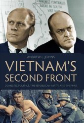 book Vietnam's Second Front: Domestic Politics, the Republican Party, and the War