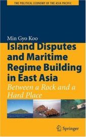 book Island Disputes and Maritime Regime Building in East Asia: Between a Rock and a Hard Place