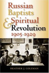 book Russian Baptists And Spiritual Revolution, 1905-1929 (Indiana-Michigan Series in Russian and East European Studies)