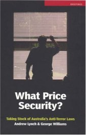 book What Price Security?: Taking Stock of Australia's Anti-Terror Laws (Briefings)