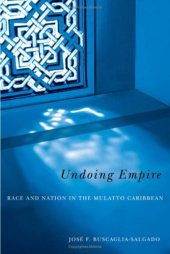 book Undoing Empire: Race and Nation in the Mulatto Caribbean