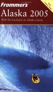 book Frommer's Alaska 2005 (Frommer's Complete)