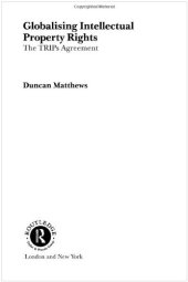 book Globalising Intellectual Property: The TRIPS Agreement (Routledge Warwick Studies Inglobalisation, 4)