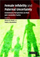 book Female Infidelity and Paternal Uncertainty: Evolutionary Perspectives on Male Anti-Cuckoldry Tactics