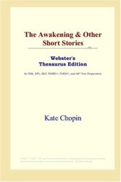 book The Awakening & Other Short Stories (Webster's Thesaurus Edition)