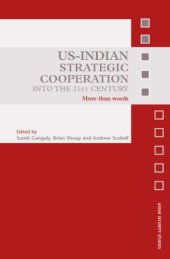 book US-Indian Strategic Cooperation into the 21st Century: More than Words (Asian Security Studies)