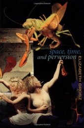 book Space, Time and Perversion: Essays on the Politics of Bodies