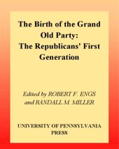 book The Birth of the Grand Old Party: The Republicans' First Generation