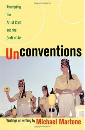 book Unconventions: Attempting the Art of Craft and the Craft of Art: writings on writing   by Michael Martone