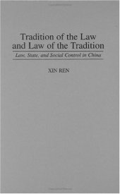 book Tradition of the Law and Law of the Tradition: Law, State, and Social Control in China (Contributions in Criminology and Penology)