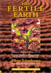 book The Fertile Earth: Nature's Energies in Agriculture, Soil Fertilisation and Forestry 