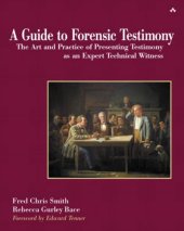 book A Guide to Forensic Testimony: The Art and Practice of Presenting Testimony as an Expert Technical Witness