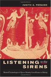 book Listening to the Sirens: Musical Technologies of Queer Identity from Homer to Hedwig