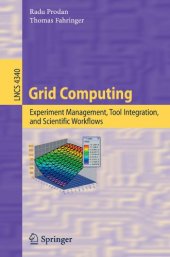 book Grid Computing: Experiment Management, Tool Integration, and Scientific Workflows