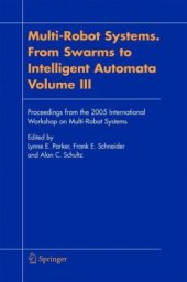 book Multi-robot systems: from swarms to intelligent automata. Proceedings from the 2005 International Workshop on Multi-Robot Systems /Vol. III