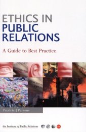 book Ethics in Public Relations: A Guide to Best Practice