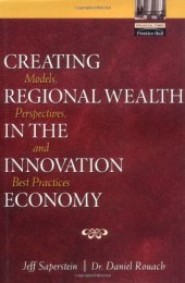 book Creating Regional Wealth in the Innovation Economy: Models, Perspectives, and Best Practices