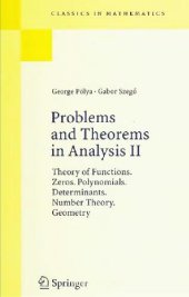 book Problems and Theorems in Analysis: Theory of Functions. Zeros. Polynomials. Determinants. Number Theory. Geometry