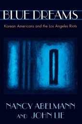 book Blue Dreams: Korean Americans and the Los Angeles Riots