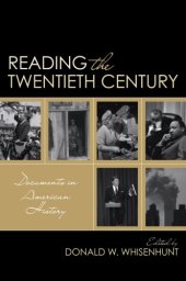 book Reading the Twentieth Century: Documents in American History