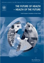 book The future of health : the health of the future : fourth European Consultation on Future Trends